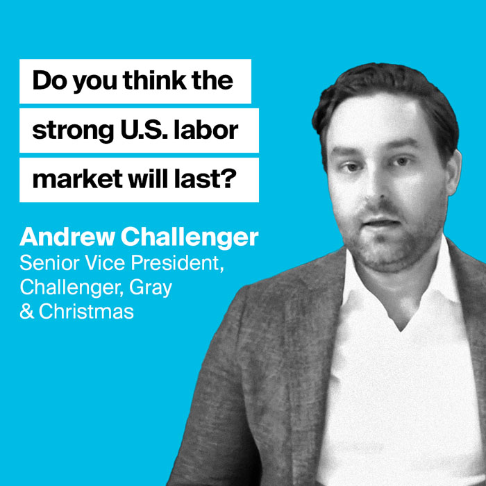 Andrew Challenger Do you think the strong US labor market will last? 