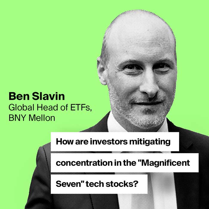 AerialView - Ben Slavin How are investors mitigating concentration in the 'Magnificent Seven' tech stocks?