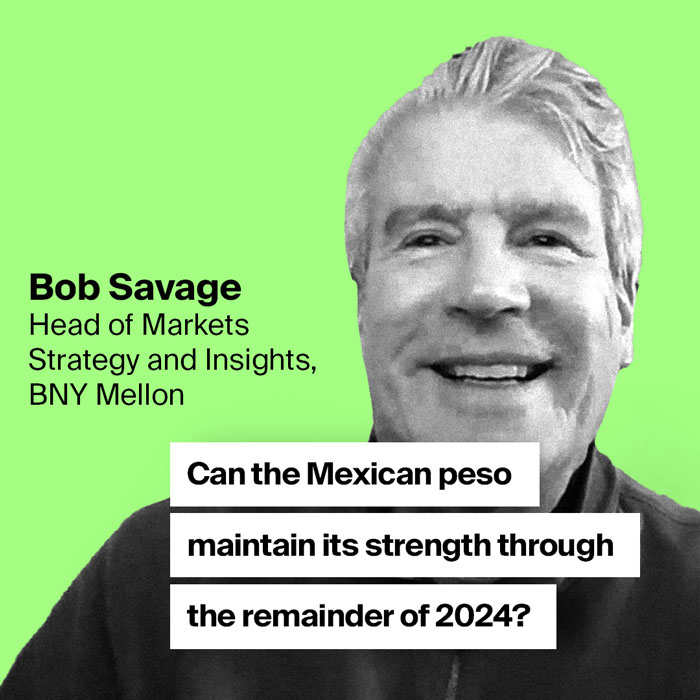 AerialView - Bob Savage Can the Mexican peso maintain its strength through 2024? 