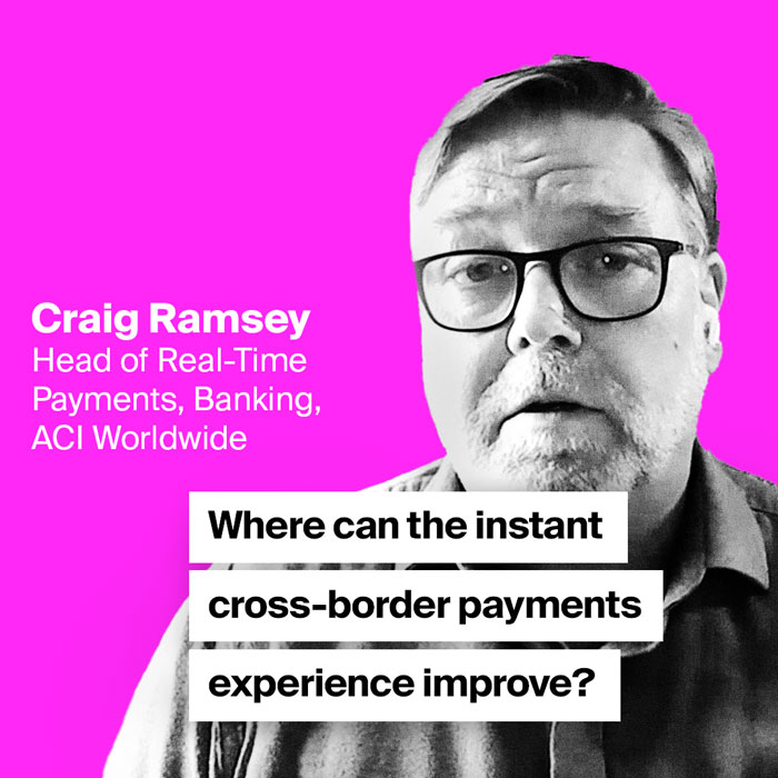 Craig Ramsey - As work to enable real-time cross-border payments