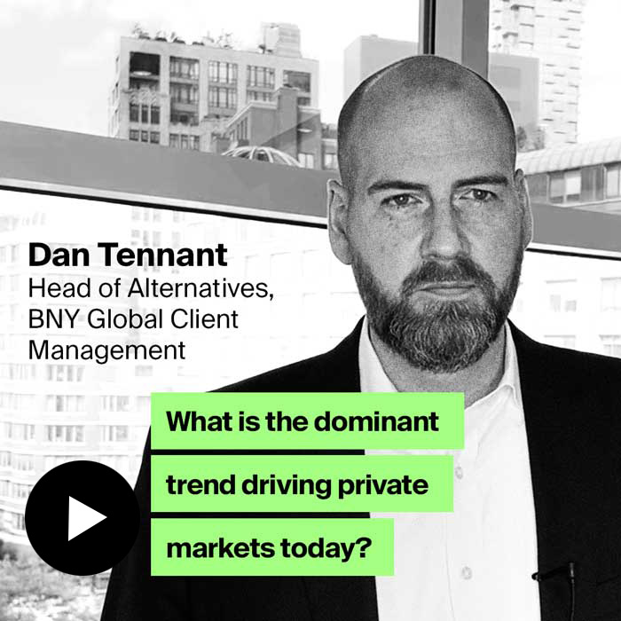 AerialView - Dan Tennant What is the dominant trend driving private markets today?