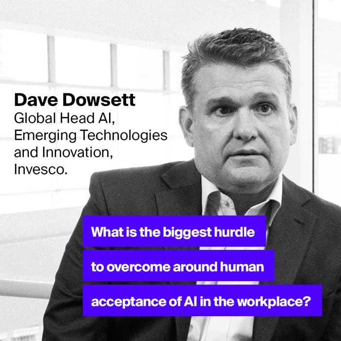AerialView - Dave Dowsett What is the biggest hurdle to overcome around human acceptance of AI in the workplace?