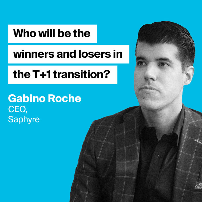 AerialView - Gabino Roche Who will be the winners and losers in the T+1 transition?