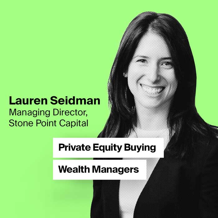 AerialView - Lauren Seidman Private Equity Buying Wealth Managers 