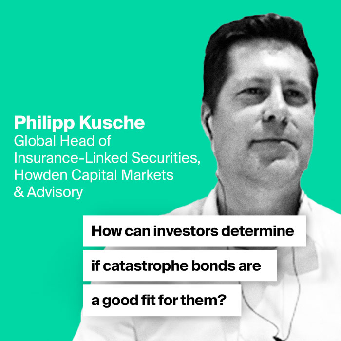 AerialView - Philipp Kusche How can investors determine if catastrophe bonds are a good fit for them?