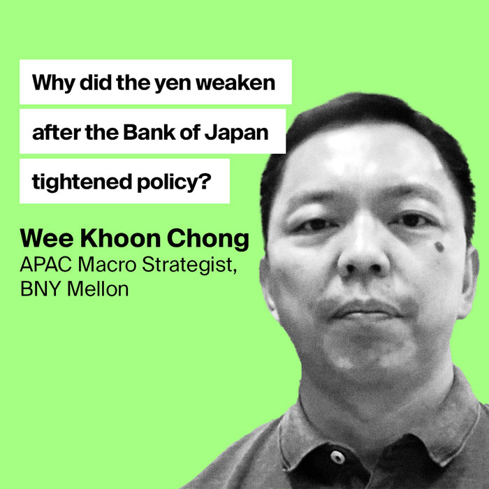 AerialView - Wee Khoon Chong Why did the yen weaken after the Bank of Japan tightened policy?